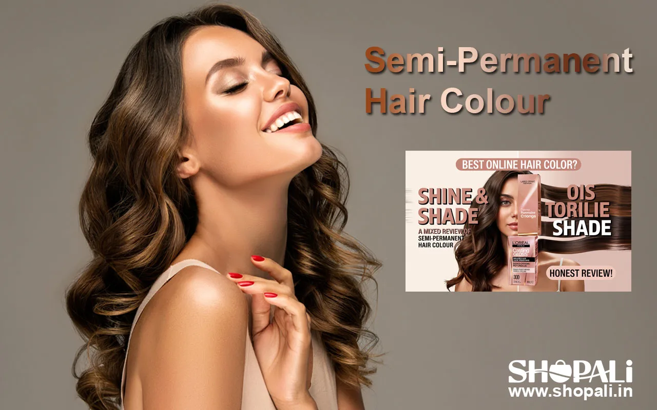 Shine & Shade of L'Oréal Paris Semi-Permanent Hair Colour – Is This the Best Online Hair Color?