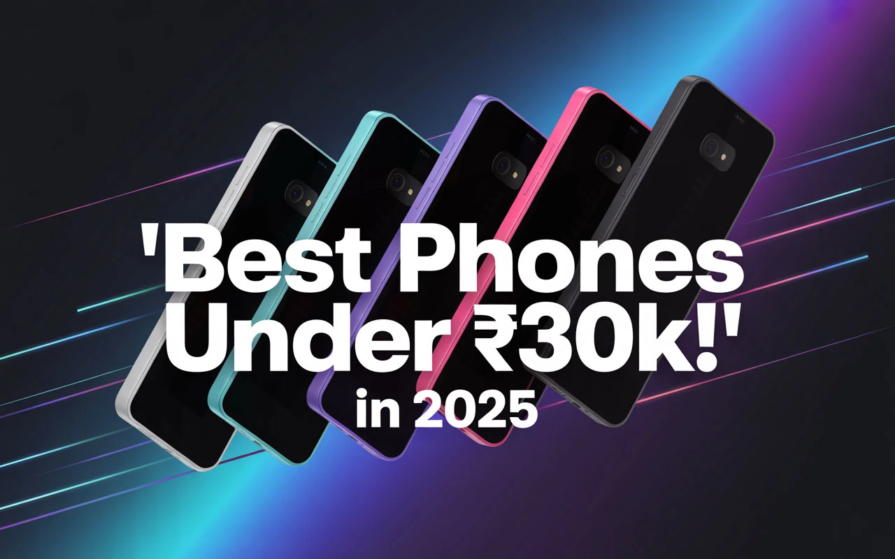 Best Phones to Buy Under 30000 in 2025: Top Picks for Performance, Camera & Gaming