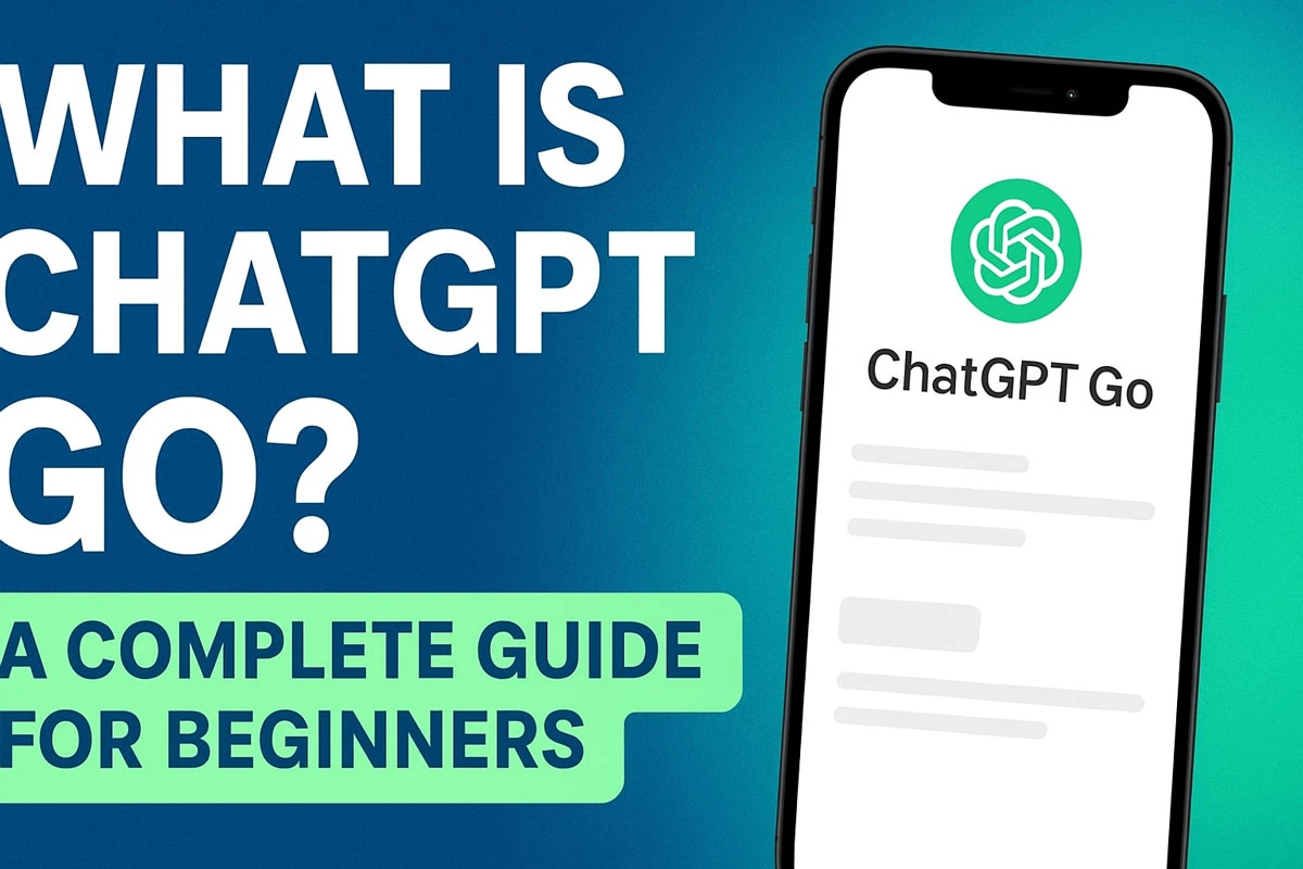 What is ChatGPT Go? A Complete Guide for Beginners